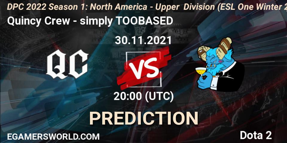 Quincy Crew vs simply TOOBASED: Match Prediction. 30.11.2021 at 20:07, Dota 2, DPC 2022 Season 1: North America - Upper Division (ESL One Winter 2021)