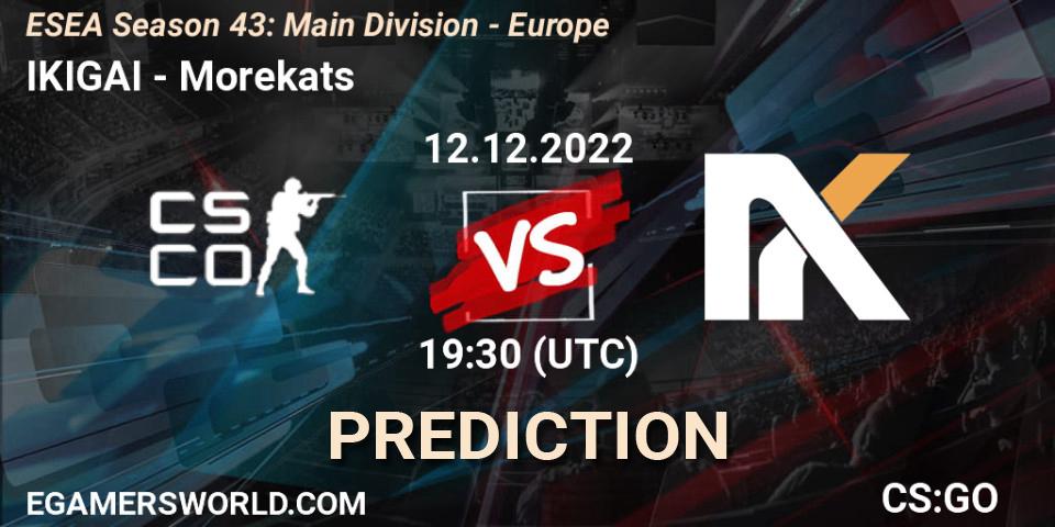 IKIGAI vs Morekats: Match Prediction. 12.12.2022 at 19:00, Counter-Strike (CS2), ESEA Season 43: Main Division - Europe