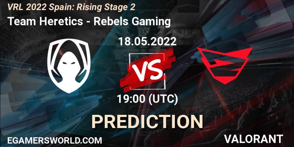 Team Heretics vs Rebels Gaming: Match Prediction. 18.05.2022 at 19:45, VALORANT, VRL 2022 Spain: Rising Stage 2