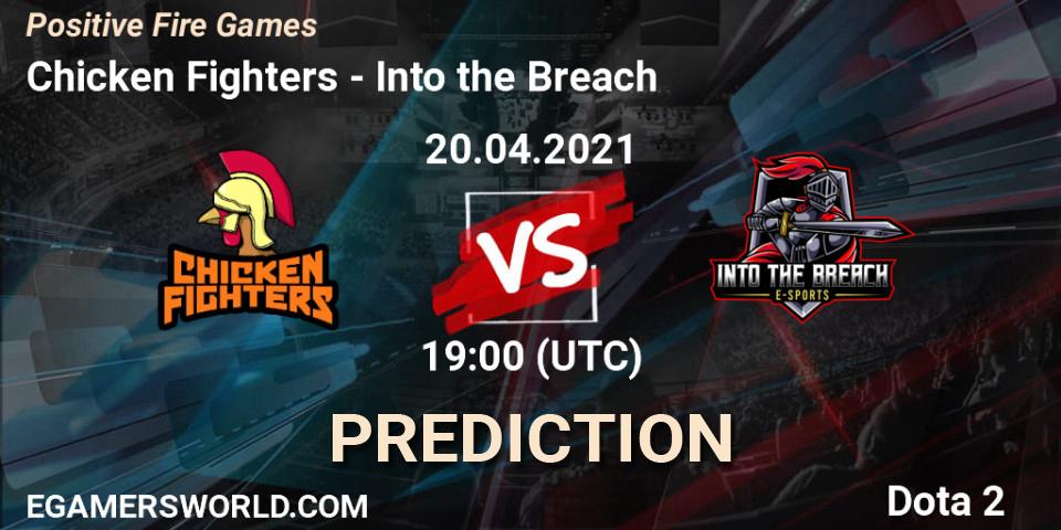 Chicken Fighters vs Into the Breach: Match Prediction. 20.04.2021 at 19:48, Dota 2, Positive Fire Games