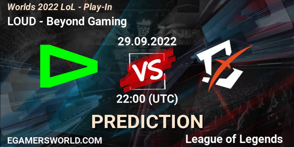 LOUD vs Beyond Gaming: Match Prediction. 29.09.22, LoL, Worlds 2022 LoL - Play-In