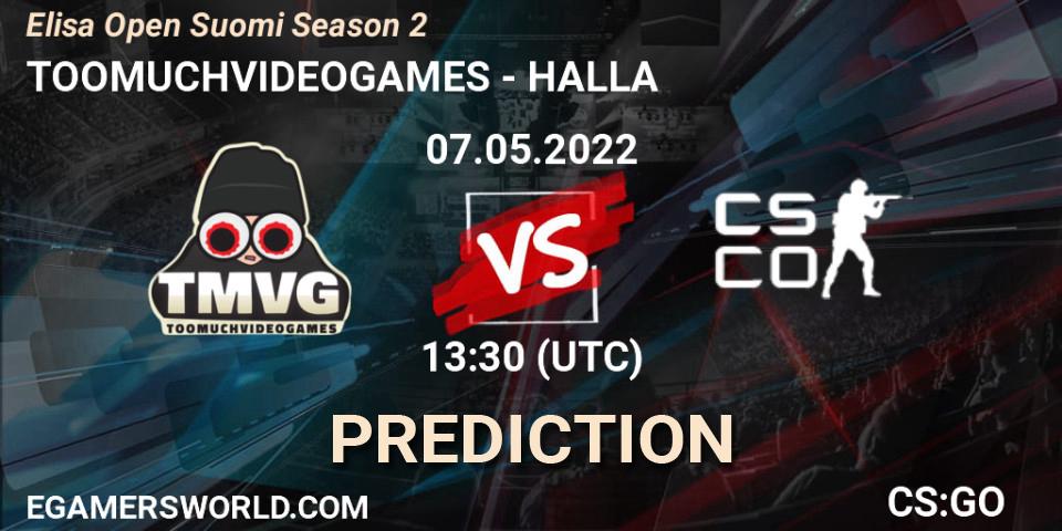 TOOMUCHVIDEOGAMES vs HALLA: Match Prediction. 07.05.2022 at 13:30, Counter-Strike (CS2), Elisa Open Suomi Season 2