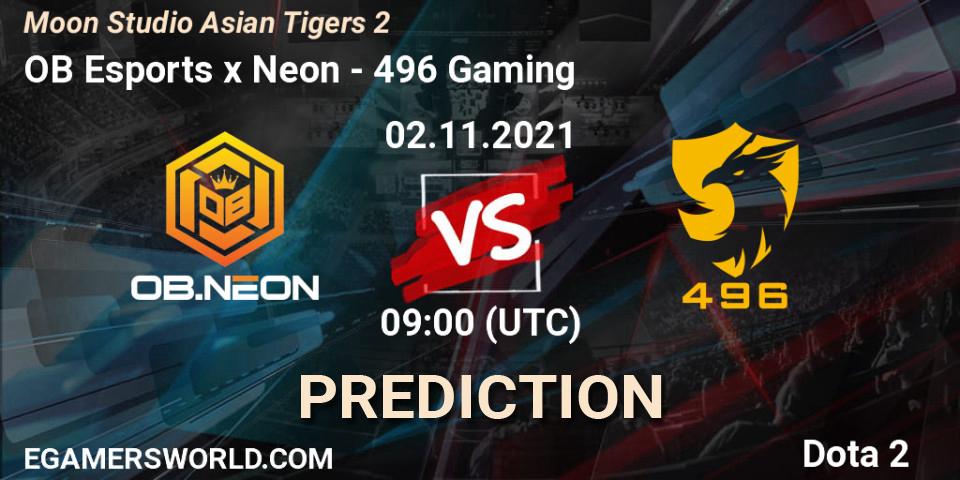 OB Esports x Neon vs 496 Gaming: Match Prediction. 02.11.2021 at 09:41, Dota 2, Moon Studio Asian Tigers 2