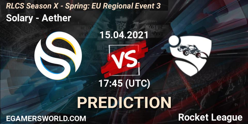 Solary vs Aether: Match Prediction. 15.04.2021 at 17:45, Rocket League, RLCS Season X - Spring: EU Regional Event 3