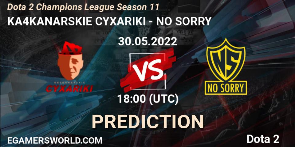 KA4KANARSKIE CYXARIKI vs NO SORRY: Match Prediction. 29.05.2022 at 19:17, Dota 2, Dota 2 Champions League Season 11