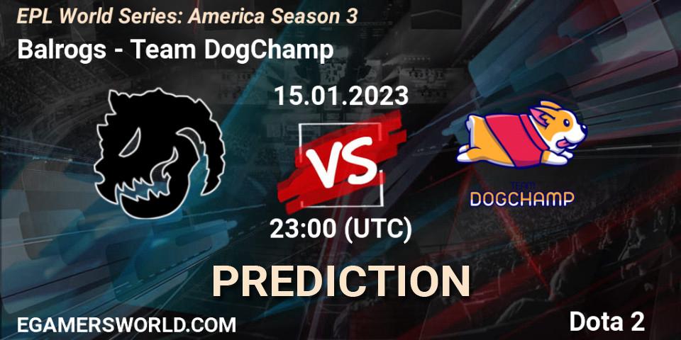 Balrogs vs Team DogChamp: Match Prediction. 15.01.2023 at 23:01, Dota 2, EPL World Series: America Season 3