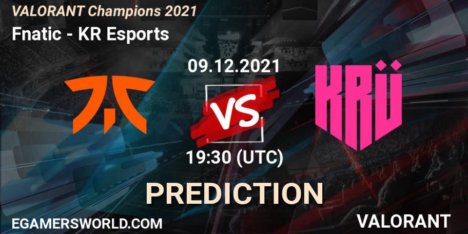 Fnatic vs KRÜ Esports: Match Prediction. 09.12.21, VALORANT, VALORANT Champions 2021