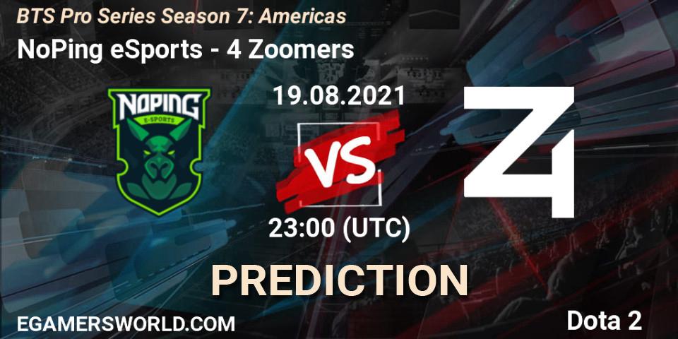 NoPing eSports vs 4 Zoomers: Match Prediction. 19.08.2021 at 22:06, Dota 2, BTS Pro Series Season 7: Americas