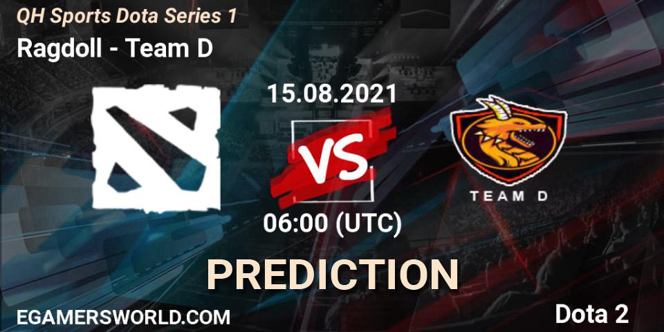 Ragdoll vs Team D: Match Prediction. 15.08.2021 at 06:08, Dota 2, QH Sports Dota Series 1