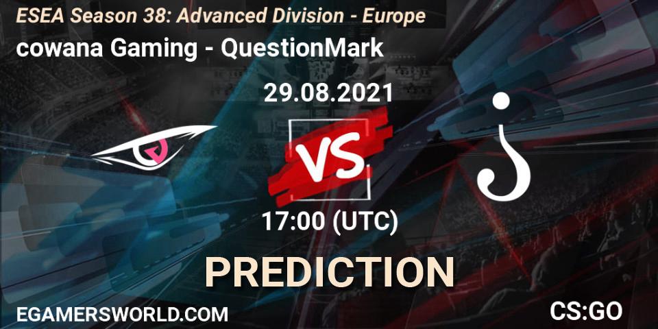 cowana Gaming vs QuestionMark: Match Prediction. 29.08.2021 at 17:00, Counter-Strike (CS2), ESEA Season 38: Advanced Division - Europe