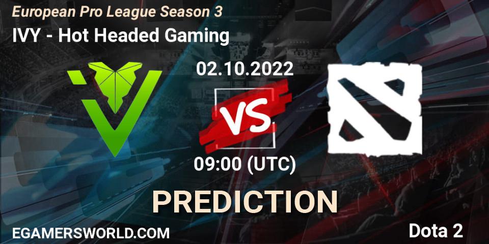 IVY vs Hot Headed Gaming: Match Prediction. 02.10.2022 at 09:05, Dota 2, European Pro League Season 3 