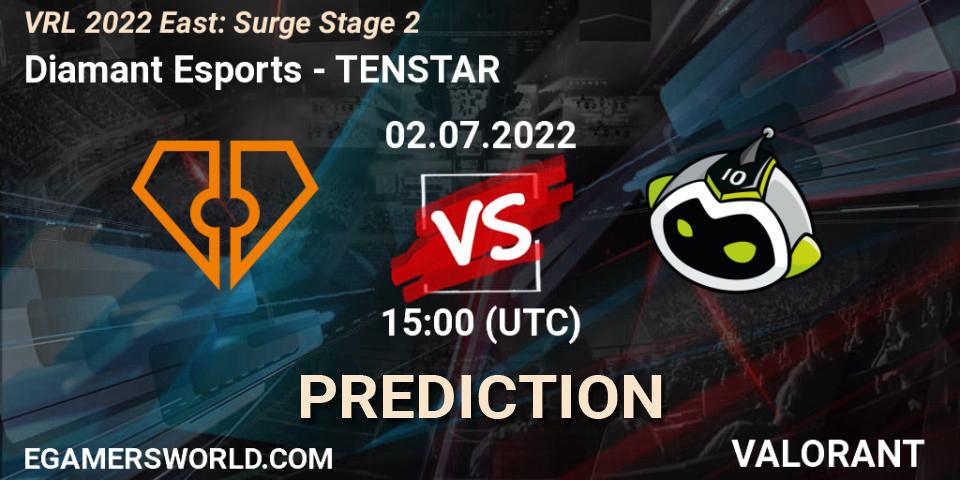 Diamant Esports vs TENSTAR: Match Prediction. 02.07.2022 at 15:00, VALORANT, VRL 2022 East: Surge Stage 2