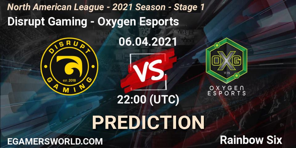 Disrupt Gaming vs Oxygen Esports: Match Prediction. 06.04.2021 at 22:00, Rainbow Six, North American League - 2021 Season - Stage 1