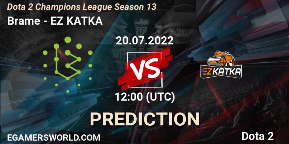 Brame vs EZ KATKA: Match Prediction. 20.07.2022 at 12:00, Dota 2, Dota 2 Champions League Season 13