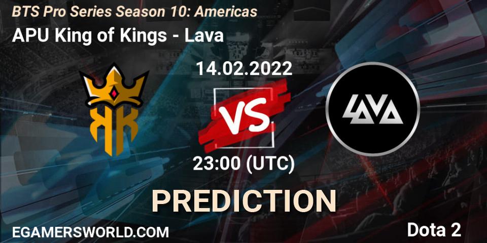 APU King of Kings vs Lava: Match Prediction. 14.02.2022 at 21:01, Dota 2, BTS Pro Series Season 10: Americas