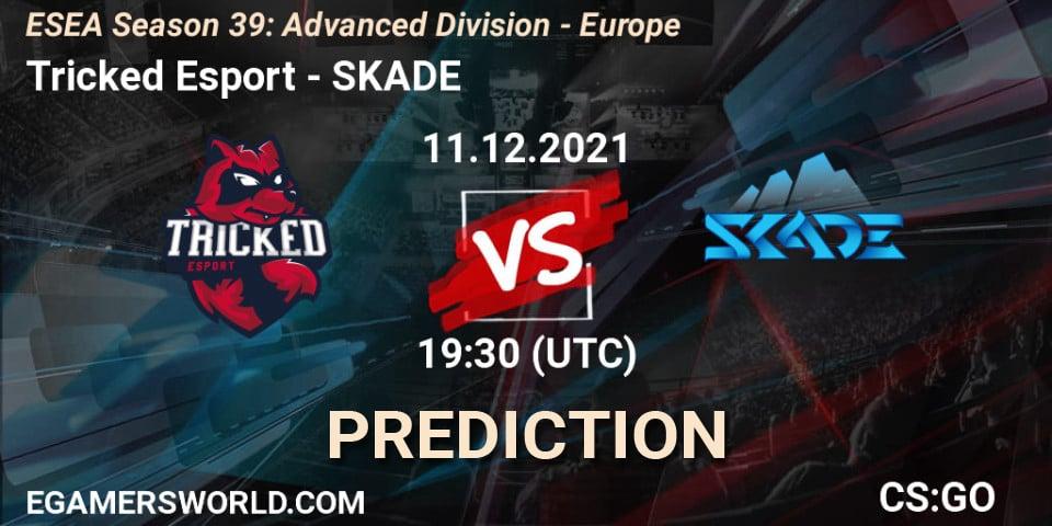 Tricked Esport vs SKADE: Match Prediction. 11.12.2021 at 17:40, Counter-Strike (CS2), ESEA Season 39: Advanced Division - Europe