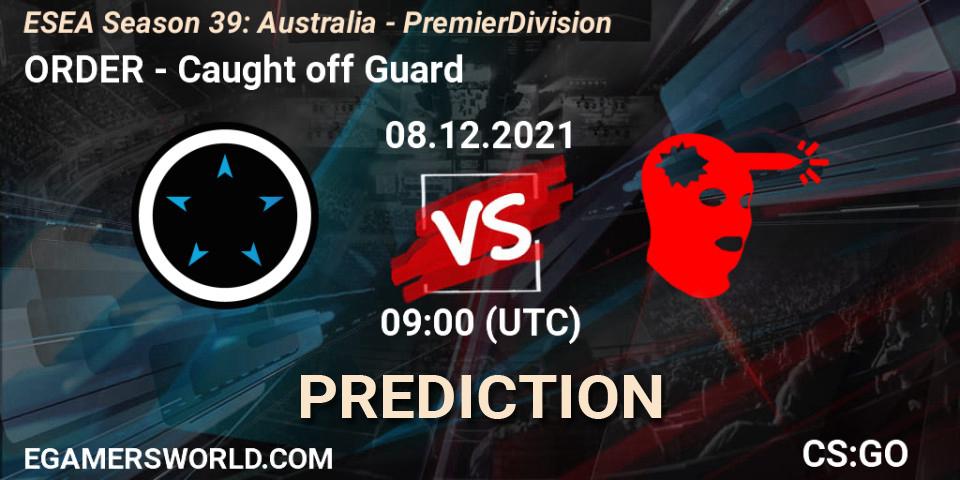 ORDER vs Caught off Guard: Match Prediction. 08.12.2021 at 09:00, Counter-Strike (CS2), ESEA Season 39: Australia - Premier Division