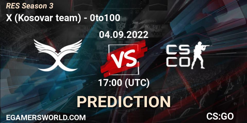X (Kosovar team) vs 0to100: Match Prediction. 04.09.22, CS2 (CS:GO), RES Season 3