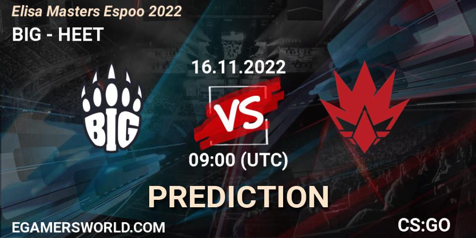BIG vs HEET: Match Prediction. 16.11.22, CS2 (CS:GO), Elisa Masters Espoo 2022