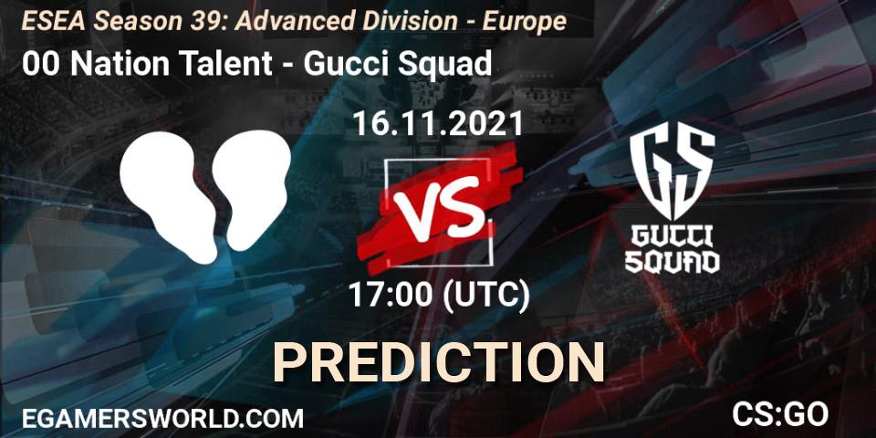 00 Nation Talent vs Gucci Squad: Match Prediction. 16.11.2021 at 17:00, Counter-Strike (CS2), ESEA Season 39: Advanced Division - Europe