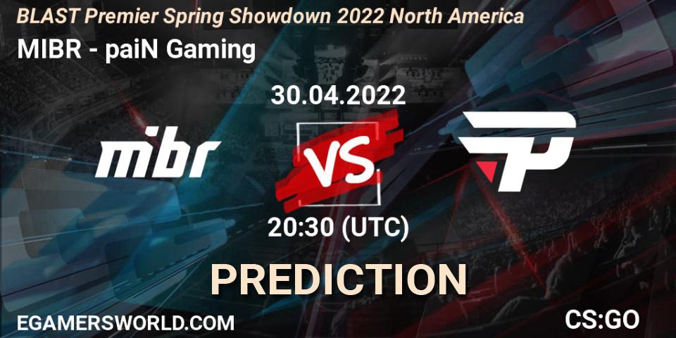 MIBR vs paiN Gaming: Match Prediction. 30.04.2022 at 20:00, Counter-Strike (CS2), BLAST Premier Spring Showdown 2022 North America