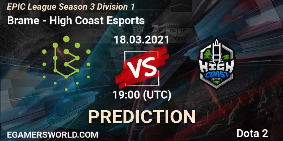 Brame vs High Coast Esports: Match Prediction. 18.03.2021 at 19:01, Dota 2, EPIC League Season 3 Division 1