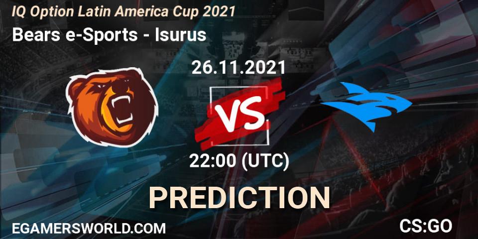 Bears e-Sports vs Isurus: Match Prediction. 26.11.2021 at 22:00, Counter-Strike (CS2), IQ Option Latin America Cup 2021