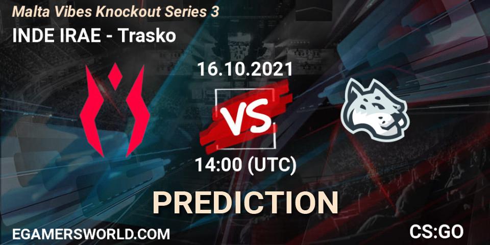 INDE IRAE vs Trasko: Match Prediction. 16.10.2021 at 14:00, Counter-Strike (CS2), Malta Vibes Knockout Series 3
