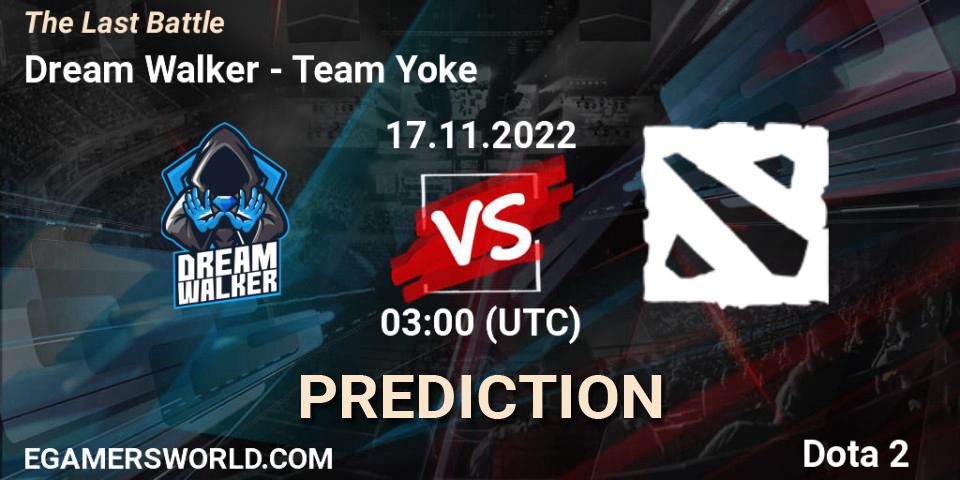 Dream Walker vs Team Yoke: Match Prediction. 17.11.2022 at 03:00, Dota 2, The Last Battle