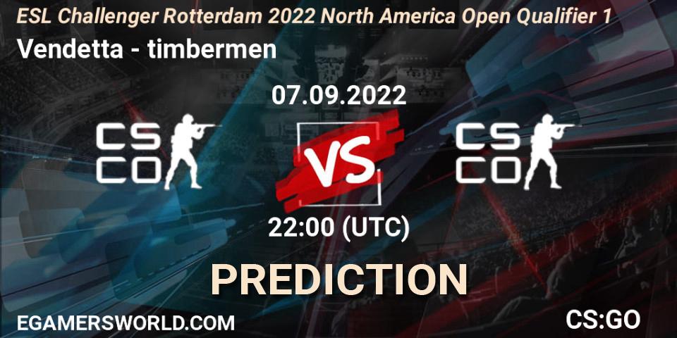 Vendetta vs timbermen: Match Prediction. 07.09.2022 at 22:10, Counter-Strike (CS2), ESL Challenger Rotterdam 2022 North America Open Qualifier 1