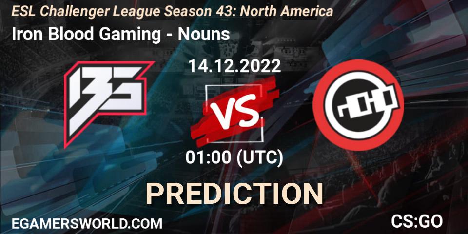 Iron Blood Gaming vs Nouns: Match Prediction. 14.12.2022 at 01:00, Counter-Strike (CS2), ESL Challenger League Season 43: North America