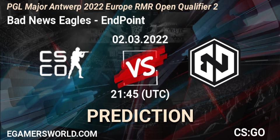 Bad News Eagles vs EndPoint: Match Prediction. 02.03.2022 at 21:50, Counter-Strike (CS2), PGL Major Antwerp 2022 Europe RMR Open Qualifier 2