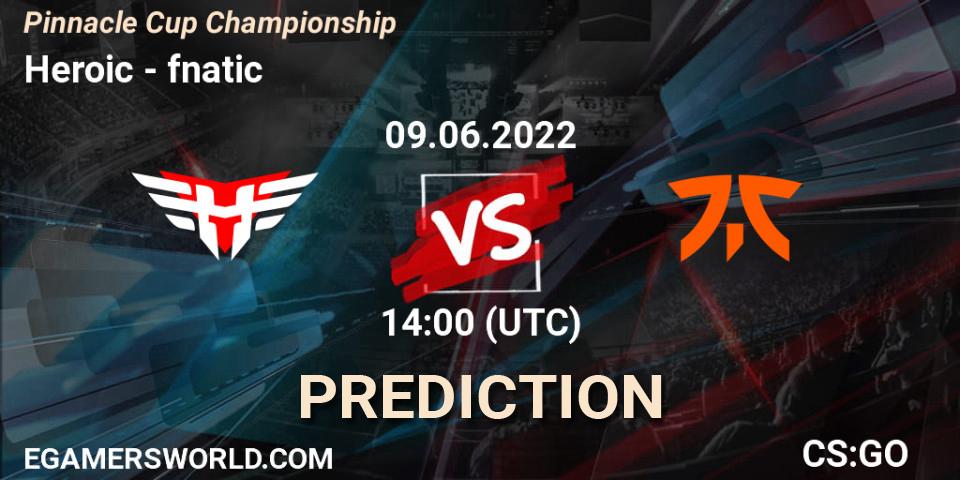 Heroic vs fnatic: Match Prediction. 09.06.2022 at 14:00, Counter-Strike (CS2), Pinnacle Cup Championship