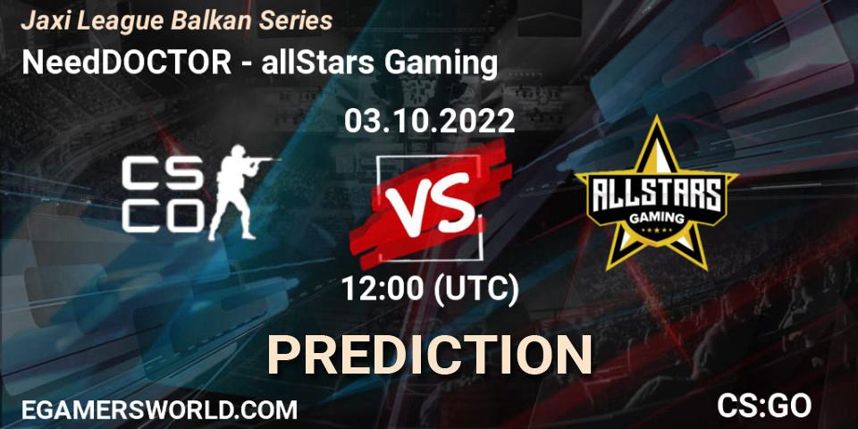 NeedDOCTOR vs allStars Gaming: Match Prediction. 03.10.2022 at 12:00, Counter-Strike (CS2), Jaxi League Balkan Series
