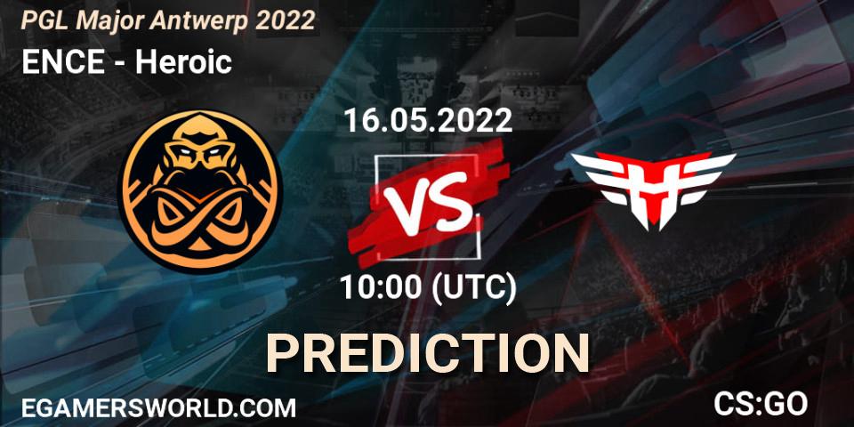 ENCE vs Heroic: Match Prediction. 16.05.22, CS2 (CS:GO), PGL Major Antwerp 2022