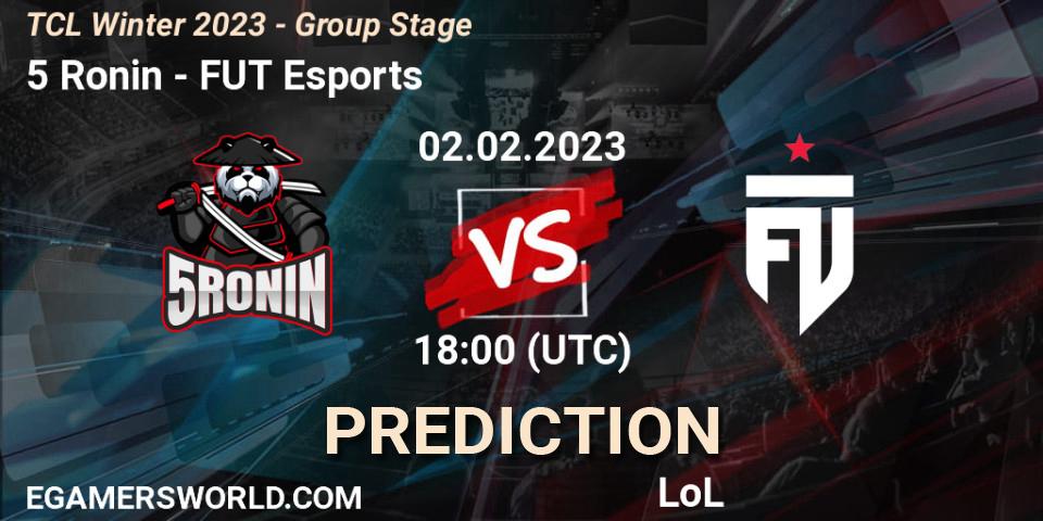 5 Ronin vs FUT Esports: Match Prediction. 02.02.2023 at 18:00, LoL, TCL Winter 2023 - Group Stage