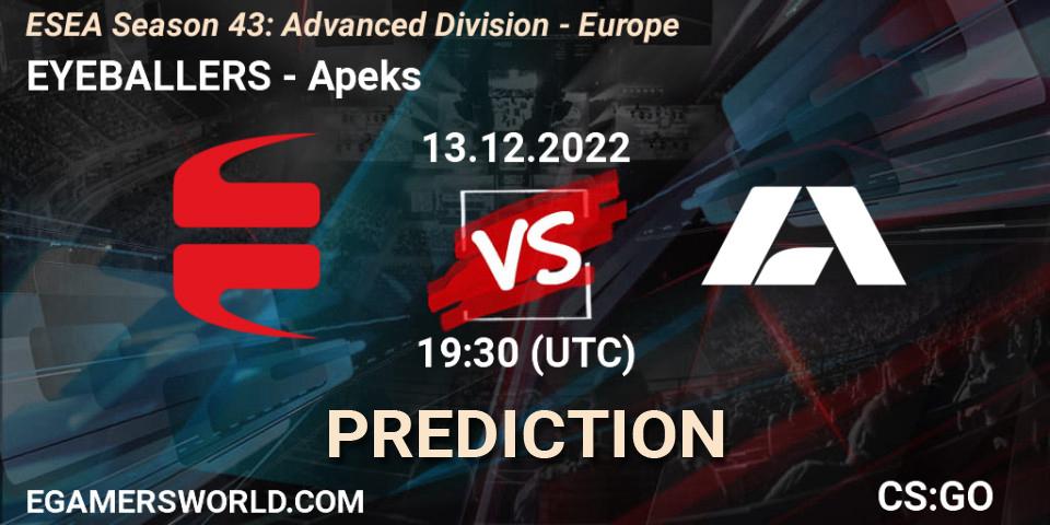 EYEBALLERS vs Apeks: Match Prediction. 13.12.2022 at 14:00, Counter-Strike (CS2), ESEA Season 43: Advanced Division - Europe
