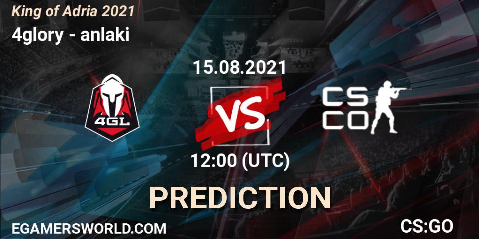 4glory vs anlaki: Match Prediction. 15.08.2021 at 12:00, Counter-Strike (CS2), King of Adria 2021