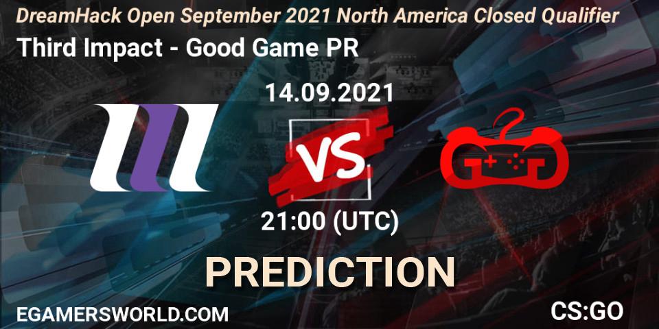 Third Impact vs Good Game PR: Match Prediction. 14.09.21, CS2 (CS:GO), DreamHack Open September 2021 North America Closed Qualifier