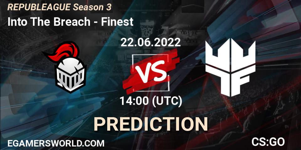 Into The Breach vs Finest: Match Prediction. 22.06.2022 at 14:00, Counter-Strike (CS2), REPUBLEAGUE Season 3