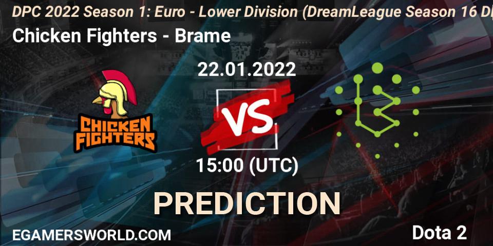 Chicken Fighters vs Brame: Match Prediction. 22.01.22, Dota 2, DPC 2022 Season 1: Euro - Lower Division (DreamLeague Season 16 DPC WEU)