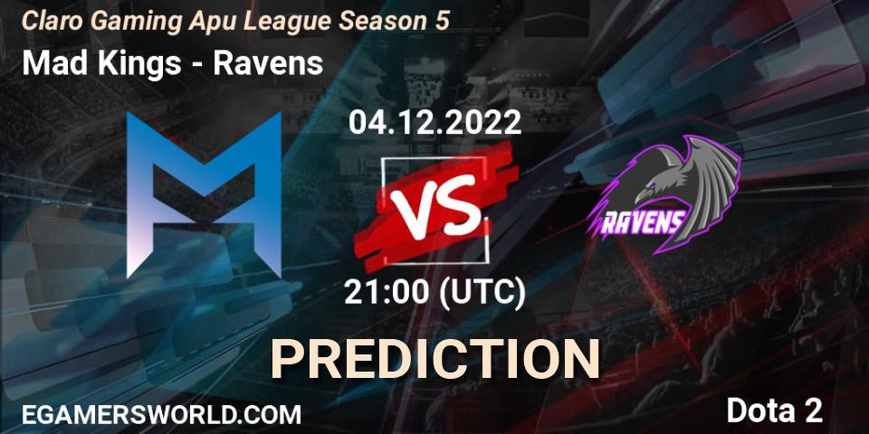 Mad Kings vs Ravens: Match Prediction. 04.12.2022 at 21:30, Dota 2, Claro Gaming Apu League Season 5