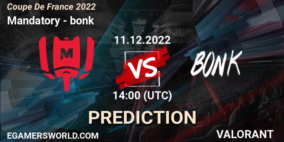 Mandatory vs bonk: Match Prediction. 11.12.2022 at 14:00, VALORANT, Coupe De France 2022