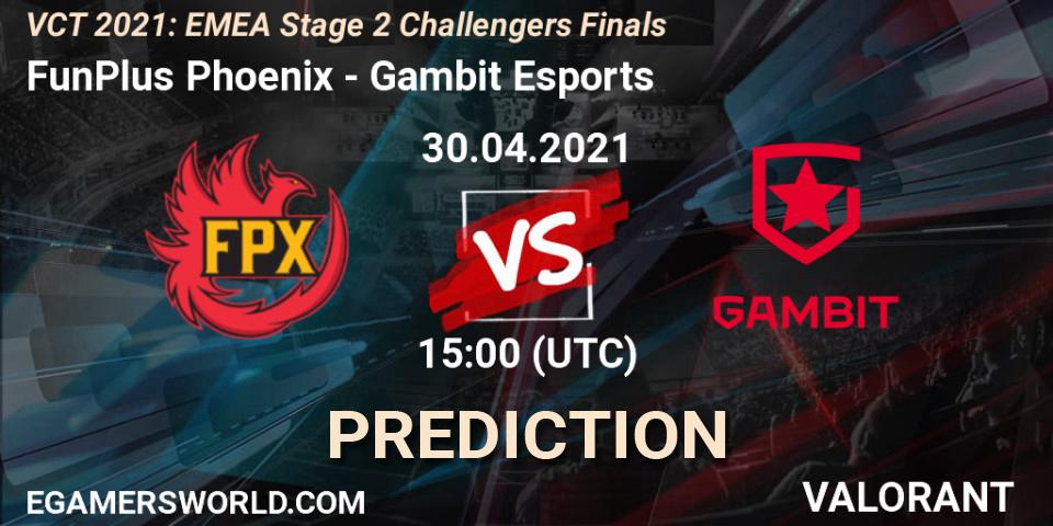FunPlus Phoenix vs Gambit Esports: Match Prediction. 30.04.2021 at 18:00, VALORANT, VCT 2021: EMEA Stage 2 Challengers Finals