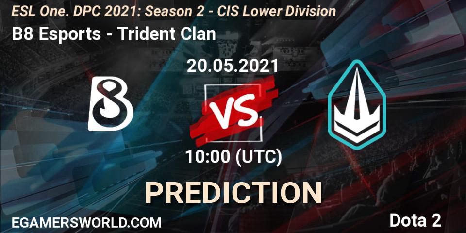 B8 Esports vs Trident Clan: Match Prediction. 20.05.2021 at 09:57, Dota 2, ESL One. DPC 2021: Season 2 - CIS Lower Division
