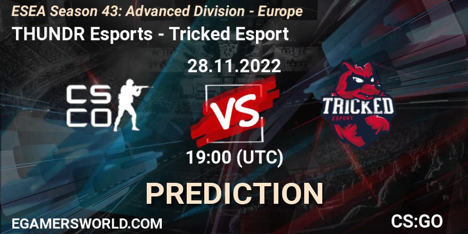 THUNDR Esports vs Tricked Esport: Match Prediction. 28.11.22, CS2 (CS:GO), ESEA Season 43: Advanced Division - Europe