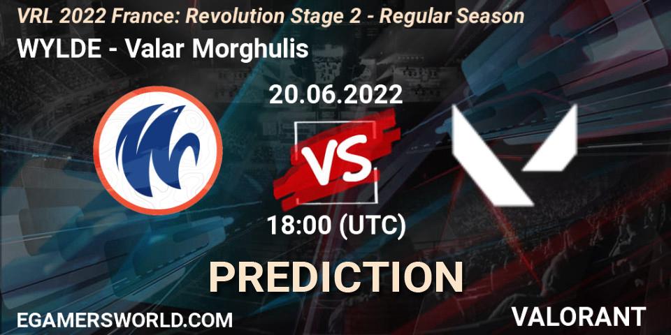 WYLDE vs Valar Morghulis: Match Prediction. 20.06.2022 at 18:25, VALORANT, VRL 2022 France: Revolution Stage 2 - Regular Season