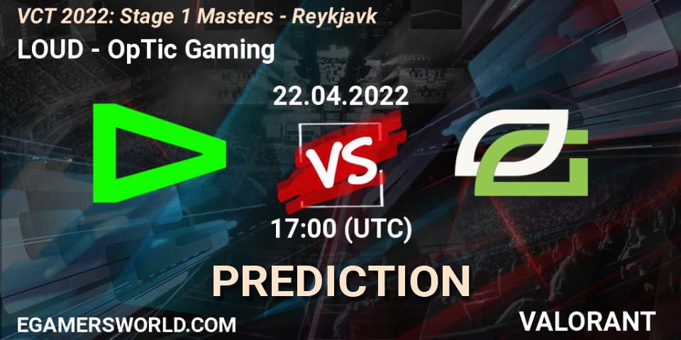 LOUD vs OpTic Gaming: Match Prediction. 22.04.2022 at 17:00, VALORANT, VCT 2022: Stage 1 Masters - Reykjavík