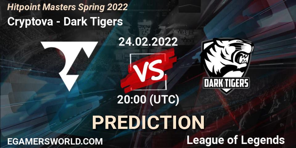 Cryptova vs Dark Tigers: Match Prediction. 24.02.2022 at 20:00, LoL, Hitpoint Masters Spring 2022
