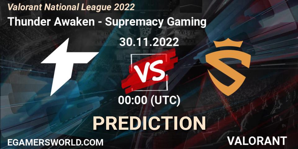 Thunder Awaken vs Supremacy Gaming: Match Prediction. 30.11.22, VALORANT, Valorant National League 2022